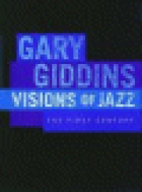 VISIONS OF JAZZ - THE FIRST CENTURY