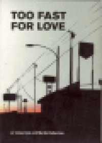 TOO FAST FOR LOVE