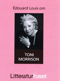 EDOUARD LOUIS OM TONI MORRISON