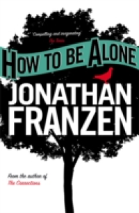 HOW TO BE ALONE - ESSAYS (UK SC)