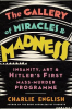 THE GALLERY OF MIRACLES AND MADNESS