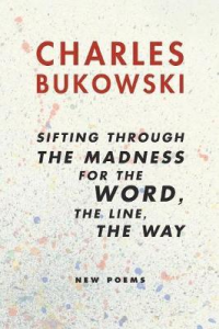 SIFTING THROUGH THE MADNESS FOR THE WORD, THE LINE, THE WAY