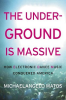 THE UNDERGROUND IS MASSIVE