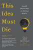 THIS IDEA MUST DIE