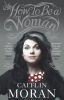 HOW TO BE A WOMAN