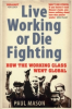 LIVE WORKING OR DIE FIGHTING