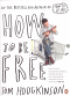 HOW TO BE FREE