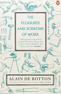 THE PLEASURES AND SORROWS OF WORK