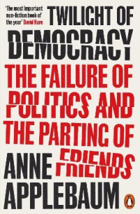 TWILIGHT OF DEMOCRACY 