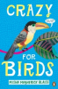 CRAZY FOR BIRDS