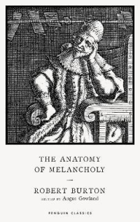 THE ANATOMY OF MELANCHOLY