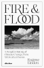 FIRE AND FLOOD