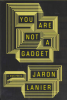 YOU ARE NOT A GADGET