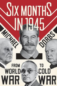 SIX MONTHS IN 1945