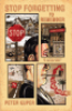 STOP FORGETTING TO REMEMBER - THE AUTHOBIOGRAPHY OF WALTER KURTZ