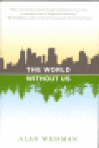 THE WORLD WITHOUT US