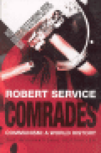 COMRADES - COMMUNISM: A WORLD HISTORY