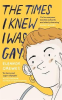 THE TIMES I KNEW I WAS GAY