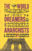 THE WORLD THAT NEVER WAS - A TRUE STORY OF DREAMERS, SCHEMERS, ANARCHISTS & SECRET AGENTS