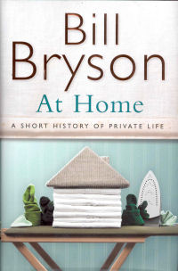 AT HOME - A SHORT HISTORY OF PRIVATE LIFE