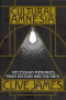 CULTURAL AMNESIA - NECESSARY MEMORIES FROM HISTORY AND THE ARTS