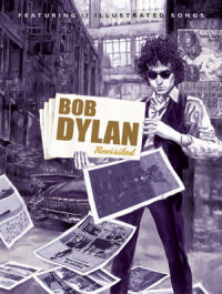 BOB DYLAN REVISITED - 13 GRAPHIC INTERPRETATIONS OF BOB DYLAN