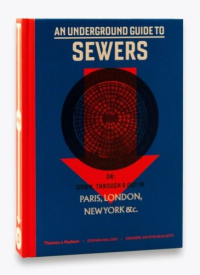 AN UNDERGROUND GUIDE TO SEWERS