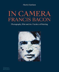 IN CAMERA - FRANCIS BACON