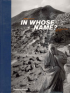 IN WHOSE NAME? - THE ISLAMIC WORLD AFTER 9/11