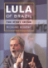 LULA OF BRAZIL - THE STORY SO FAR