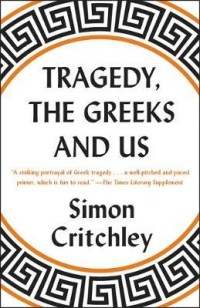 TRAGEDY, THE GREEKS, AND US