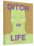 DITCH LIFE
