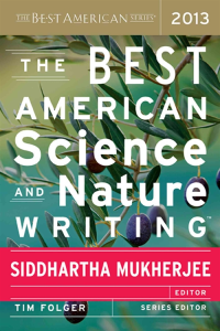 THE BEST AMERICAN SCIENCE AND NATURE WRITING 2013