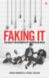 FAKING IT - THE QUEST FOR AUTHENTICITY IN POPULAR MUSIC