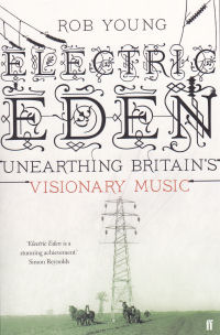 ELECTRIC EDEN - UNEARTHING BRITAIN