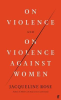 ON VIOLENCE AND ON VIOLENCE AGAINST WOMEN