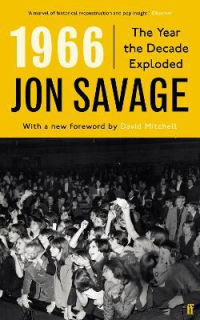 1966 - THE YEAR THE DECADE EXPLODED