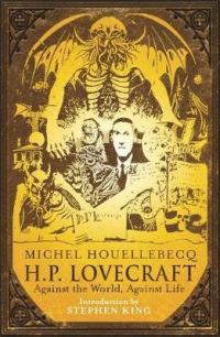 H. P. LOVECRAFT - AGAINST THE WORLD, AGAINST LIFE