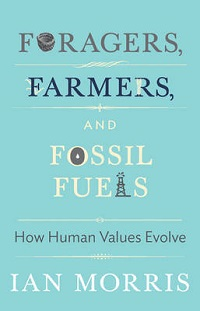 FORAGERS, FARMERS, AND FOSSIL FUELS