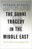 THE SUNNI TRAGEDY IN THE MIDDLE EAST
