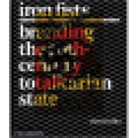 IRON FISTS - BRANDING THE 20TH-CENTURY TOTALITARIAN STATE