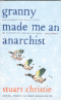 GRANNY MADE ME AN ANARCHIST