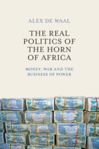 THE REAL POLITICS OF THE HORN OF AFRICA