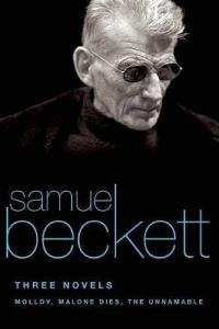 THREE NOVELS : MOLLOY, MALONE DIES, THE UNNAMABLE