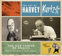 THE ART OF HARVEY KURTZMAN - THE MAD GENIUS OF COMICS