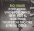 NO WAVE - POST-PUNK. UNDERGROUND. NEW YORK. 1976-1980.