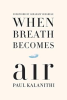 WHEN BREATH BECOMES AIR