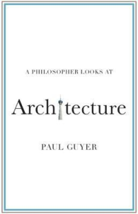 A PHILOSOPHER LOOKS AT ARCHITECTURE