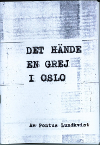 DET HÄNDE EN GREJ I OSLO