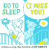 GO TO SLEEP ( I MISS YOU )